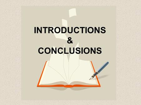 INTRODUCTIONS & CONCLUSIONS. INTRODUCTION The introduction has 3 distinct parts. Motivator = green It is green because it is the calm cool collected beginning.