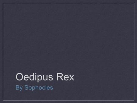 Oedipus Rex By Sophocles.