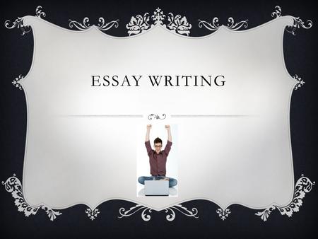 ESSAY WRITING. PURPOSE  The goal of an essay is to use proof from a literary text to prove an idea.