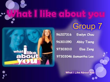 96207316 Evelyn Chou 96301090 Abby Tseng 97303010 Elsa Zeng 97303046 Samantha Lee.