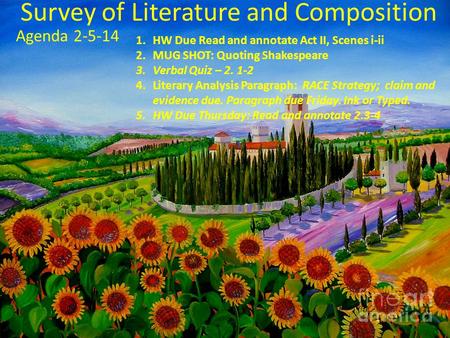 Survey of Literature and Composition Agenda 2-5-14 1.HW Due Read and annotate Act II, Scenes i-ii 2.MUG SHOT: Quoting Shakespeare 3.Verbal Quiz – 2. 1-2.