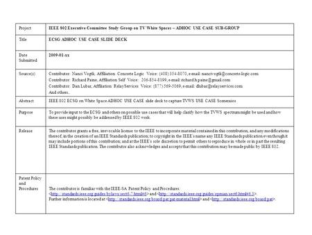 Project IEEE 802 Executive Committee Study Group on TV White Spaces – ADHOC USE CASE SUB-GROUP TitleECSG ADHOC USE CASE SLIDE DECK Date Submitted 2009-01-xx.