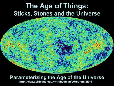 Parameterizing the Age of the Universe The Age of Things: Sticks, Stones and the Universe