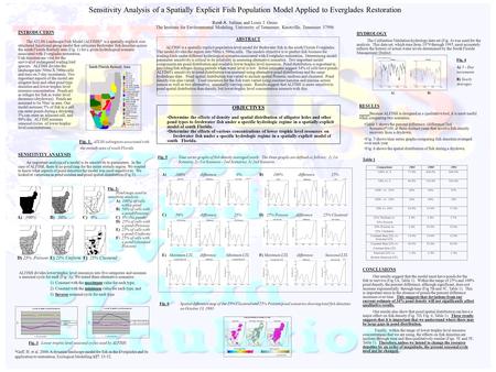 Sensitivity Analysis of a Spatially Explicit Fish Population Model Applied to Everglades Restoration Ren é A. Salinas and Louis J. Gross The Institute.