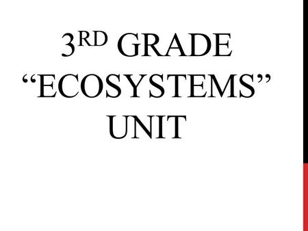 3 RD GRADE “ECOSYSTEMS” UNIT. LESSON ONE Response Before story is read. “Butternut Hollow Pond” Are the following statements about our story True or.