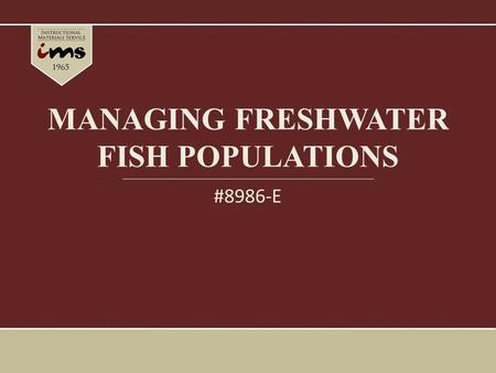 MANAGING FRESHWATER FISH POPULATIONS