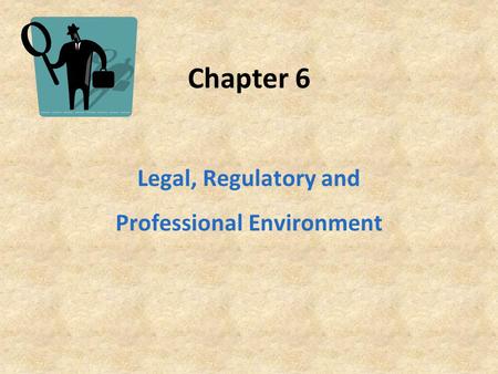 Legal, Regulatory and Professional Environment