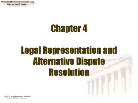 Chapter 4 Legal Representation and Alternative Dispute Resolution.