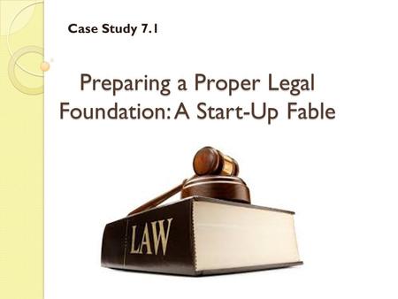 Preparing a Proper Legal Foundation: A Start-Up Fable