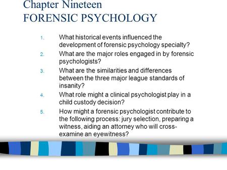 Chapter Nineteen FORENSIC PSYCHOLOGY