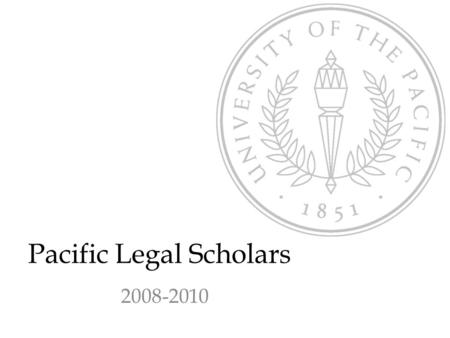 Pacific Legal Scholars 2008-2010. December 2008, Supreme Court Justice Ming Chin PLS students with California Supreme Court Justice Ming Chin (center),