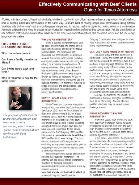 Working with deaf or hard of hearing individuals, whether in court or in your office, requires advance preparation. Not all deaf and hard of hearing individuals.