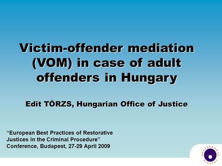 Victim-offender mediation (VOM) in case of adult offenders in Hungary