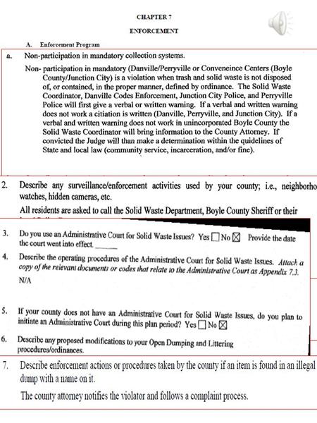 Strengths: Local officials are very supportive of enforcing local solid waste ordinances County sheriffs and city enforcement officers cite litter violators.