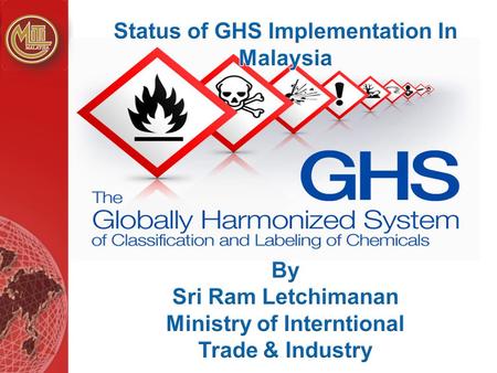 Status of GHS Implementation In Malaysia Ministry of Interntional