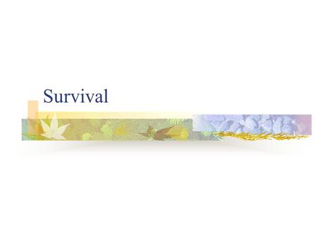 Survival. Objectives: Identify and describe food, water, and shelter as three essential components of habitat. Describe the importance of good habitat.