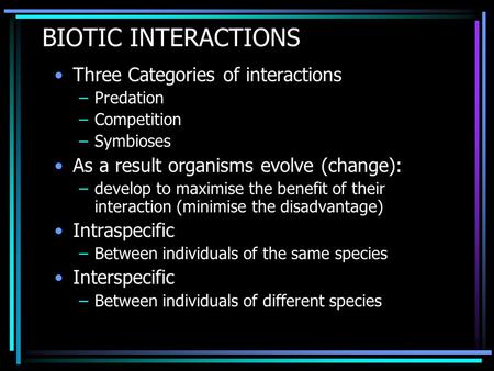 BIOTIC INTERACTIONS Three Categories of interactions