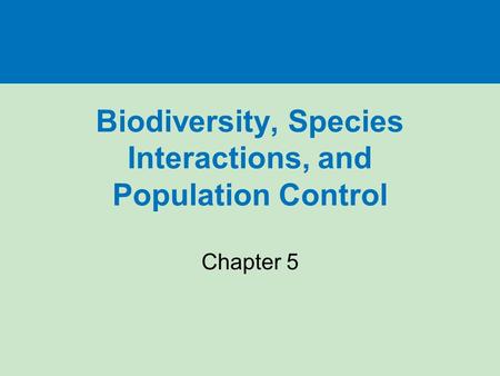 Biodiversity, Species Interactions, and Population Control