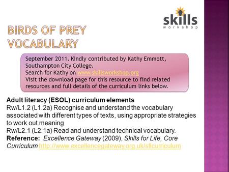 Adult literacy (ESOL) curriculum elements Rw/L1.2 (L1.2a) Recognise and understand the vocabulary associated with different types of texts, using appropriate.