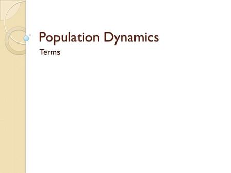 Population Dynamics Terms.