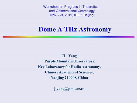 Dome A THz Astronomy Ji Yang Purple Mountain Observatory,