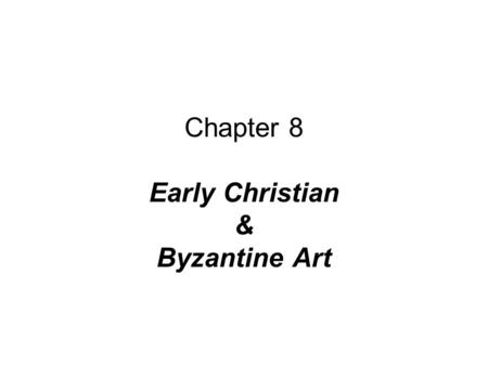 Chapter 8 Early Christian & Byzantine Art. Portrait of Galla Placidia, from a miniature painting on a gilded glass medallion ca. 400 Brescia Aelia Galla.