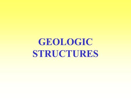 GEOLOGIC STRUCTURES.