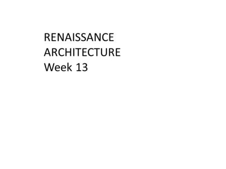 RENAISSANCE ARCHITECTURE Week 13. St Peter’s Basilica Michalengelo’s dome was a masterpiece of design using two masonry shells, one within the other and.