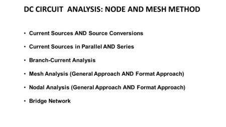 DC CIRCUIT ANALYSIS: NODE AND MESH METHOD