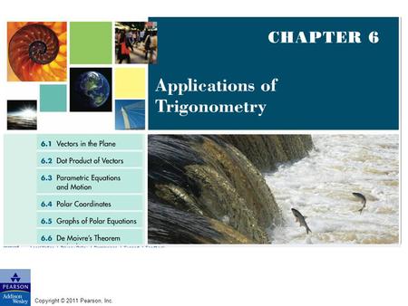 Copyright © 2011 Pearson, Inc.. 6.1 Day 1 Vectors in the Plane Goal: Apply the arithmetic of vectors.