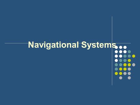 Navigational Systems.