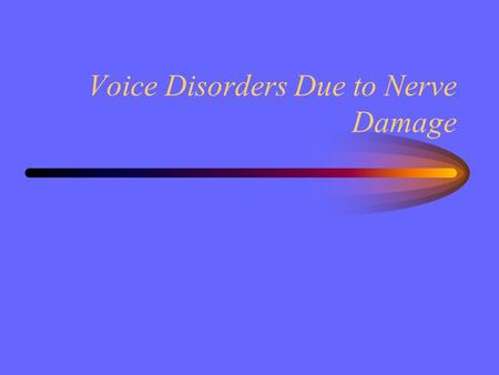 Voice Disorders Due to Nerve Damage