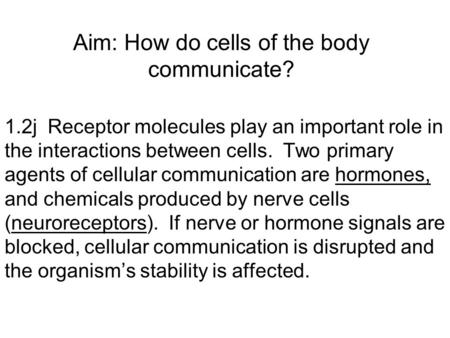 Aim: How do cells of the body communicate?