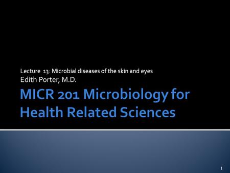 MICR 201 Microbiology for Health Related Sciences