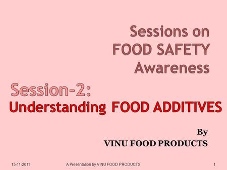 By VINU FOOD PRODUCTS 15-11-20111A Presentation by VINU FOOD PRODUCTS.