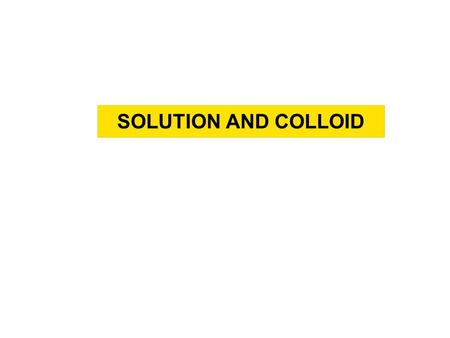 SOLUTION AND COLLOID SPECIFIC LEARNING OBJECTIVE