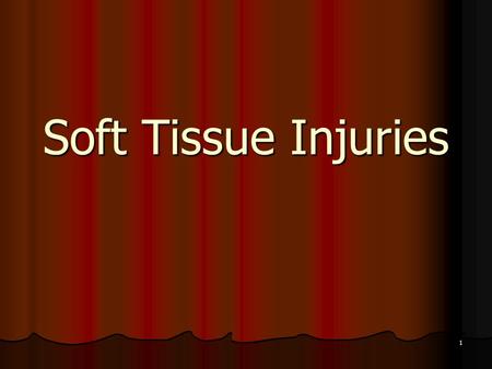 1 Soft Tissue Injuries. 2 Skin Anatomy and Physiology Body’s largest organ Body’s largest organ Three layers: Three layers: Epidermis Epidermis Dermis.