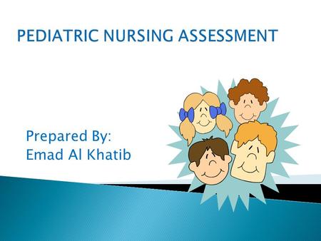 Prepared By: Emad Al Khatib.  Oxygenation, ventilation adequate to preserve life, CNS function?  Cardiac output sufficient to sustain life, CNS function?