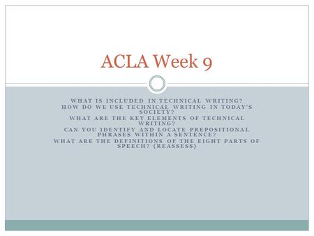 WHAT IS INCLUDED IN TECHNICAL WRITING? HOW DO WE USE TECHNICAL WRITING IN TODAY’S SOCIETY? WHAT ARE THE KEY ELEMENTS OF TECHNICAL WRITING? CAN YOU IDENTIFY.