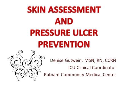 SKIN ASSESSMENT AND PRESSURE ULCER PREVENTION