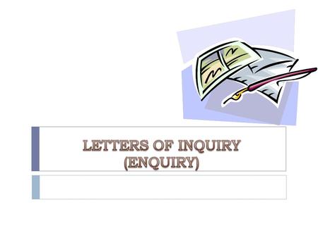 LETTERS OF INQUIRY (ENQUIRY)