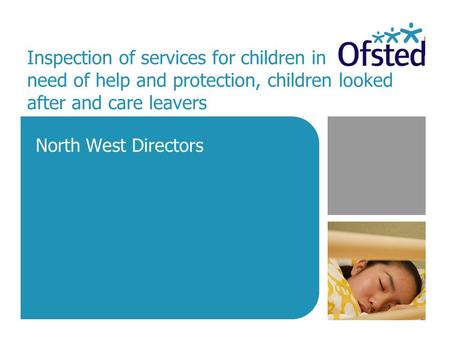 Inspection of services for children in need of help and protection, children looked after and care leavers North West Directors.