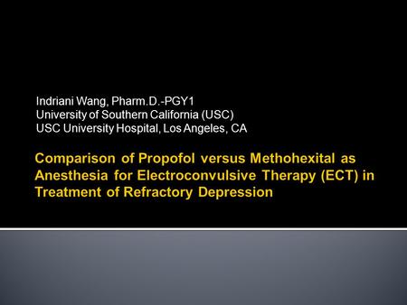 Indriani Wang, Pharm.D.-PGY1 University of Southern California (USC) USC University Hospital, Los Angeles, CA.