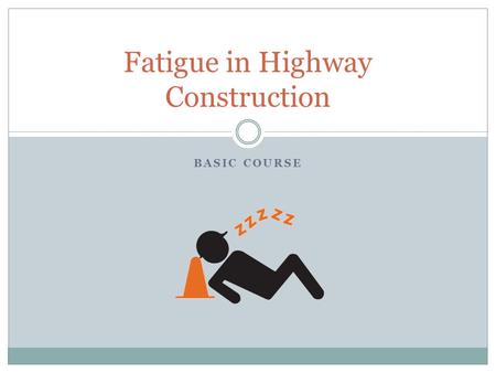 Fatigue in Highway Construction