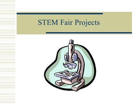 STEM Fair Projects.