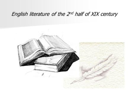 English literature of the 2 nd half of XIX century.