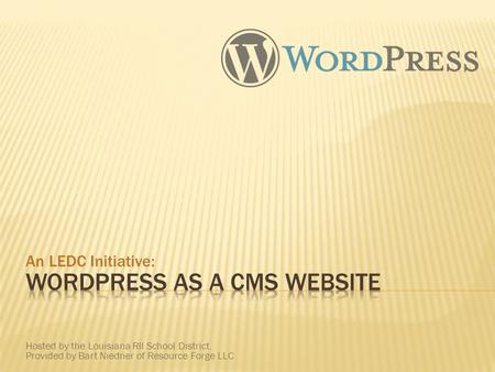 An LEDC Initiative: Hosted by the Louisiana RII School District. Provided by Bart Niedner of Resource Forge LLC.