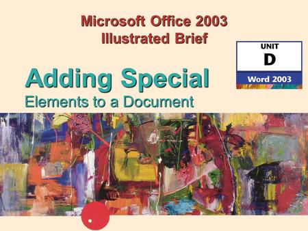 Microsoft Office 2003 Illustrated Brief Elements to a Document Adding Special.