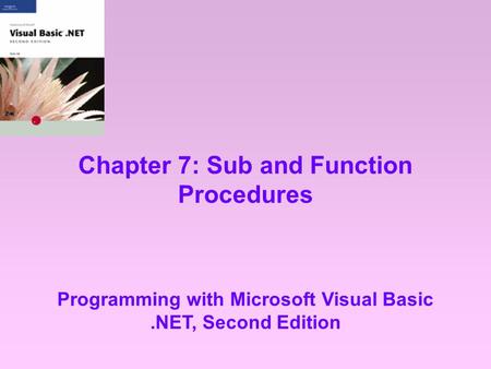 Chapter 7: Sub and Function Procedures