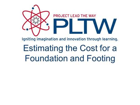 Estimating the Cost for a Foundation and Footing.